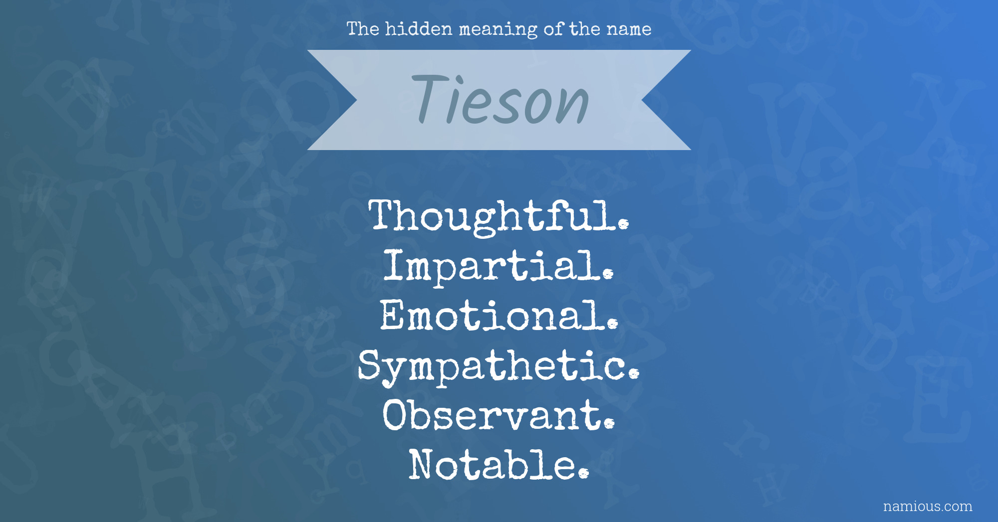 The hidden meaning of the name Tieson