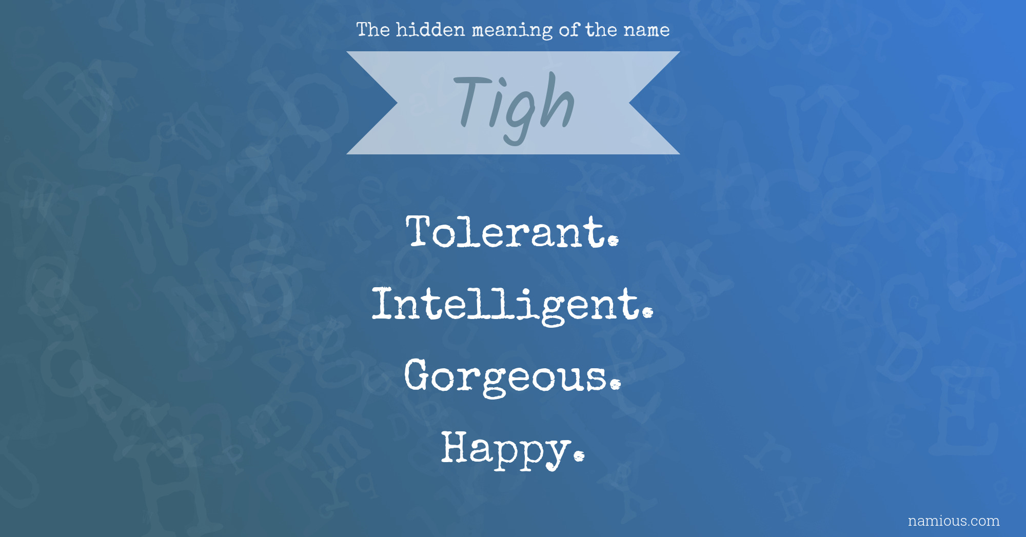 The hidden meaning of the name Tigh