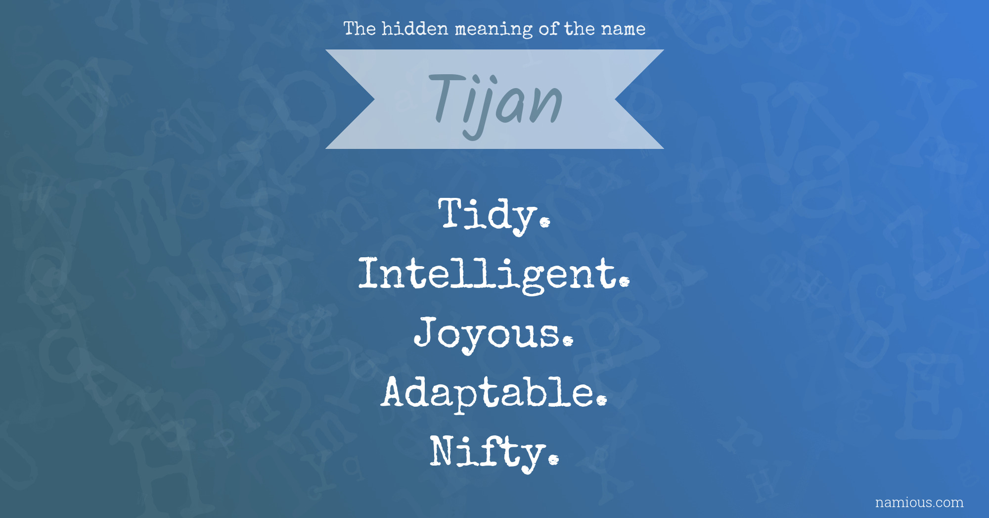 The hidden meaning of the name Tijan