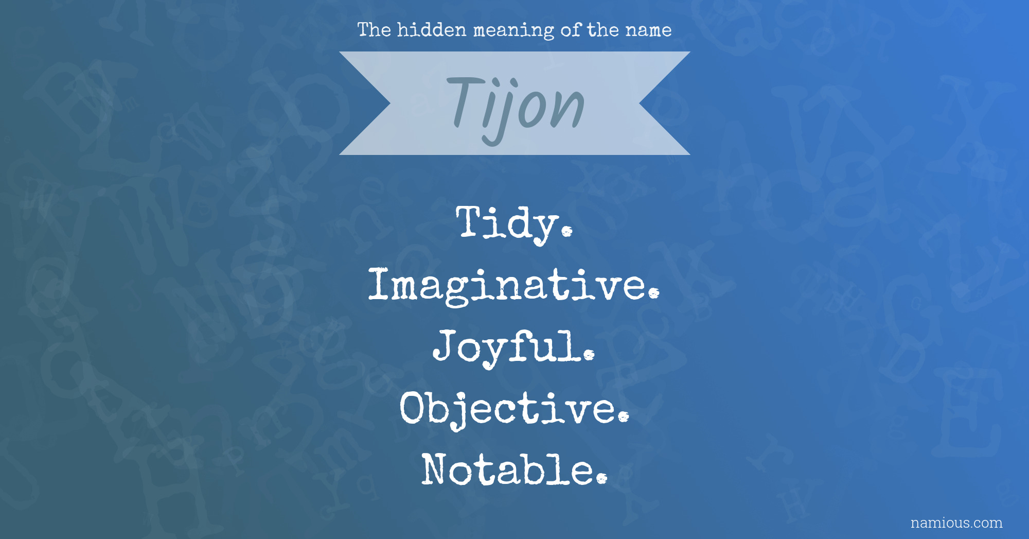 The hidden meaning of the name Tijon