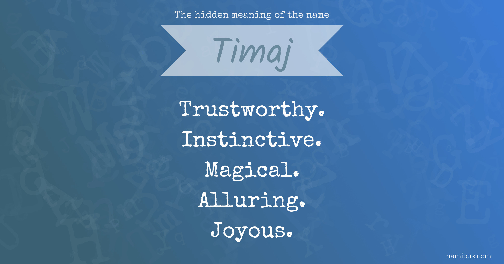 The hidden meaning of the name Timaj