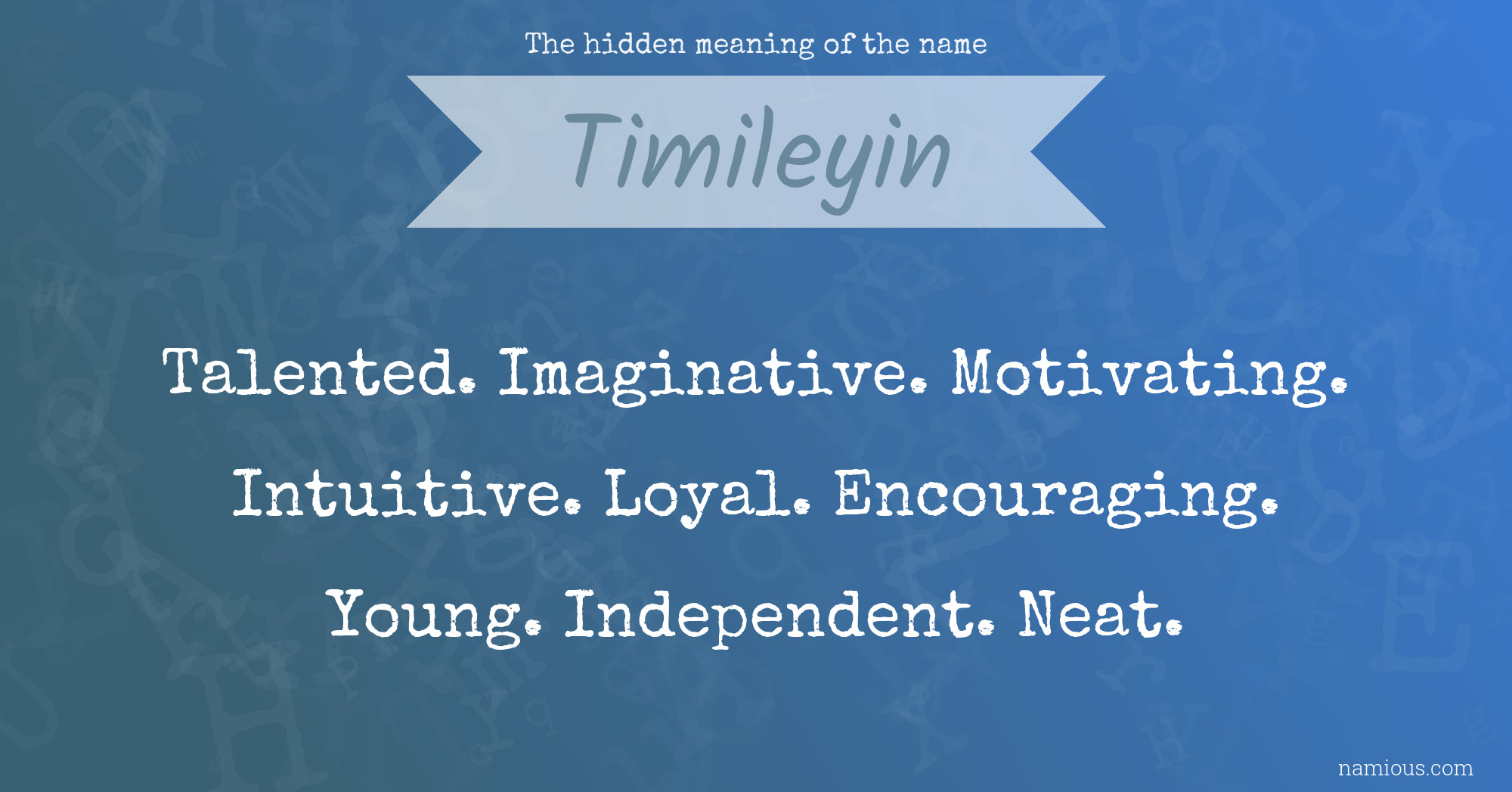 The hidden meaning of the name Timileyin