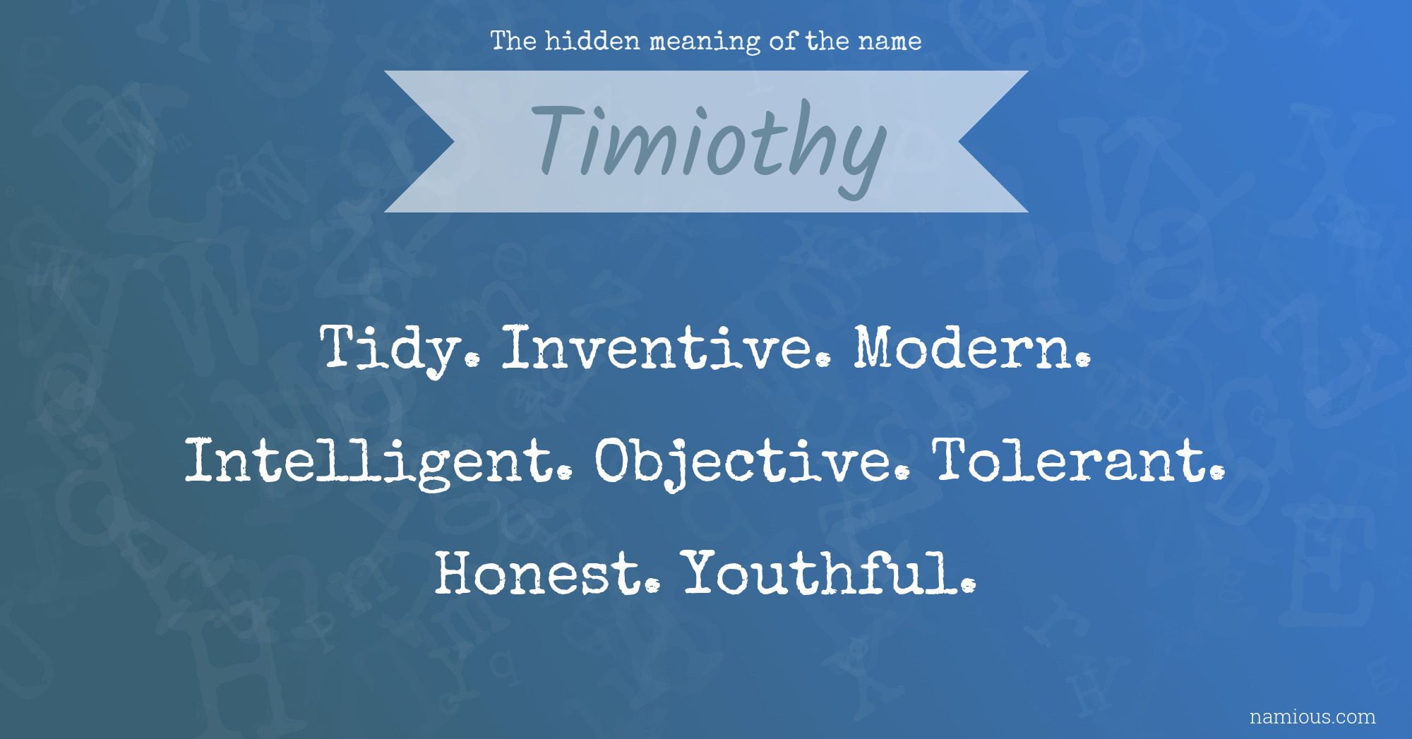 The hidden meaning of the name Timiothy