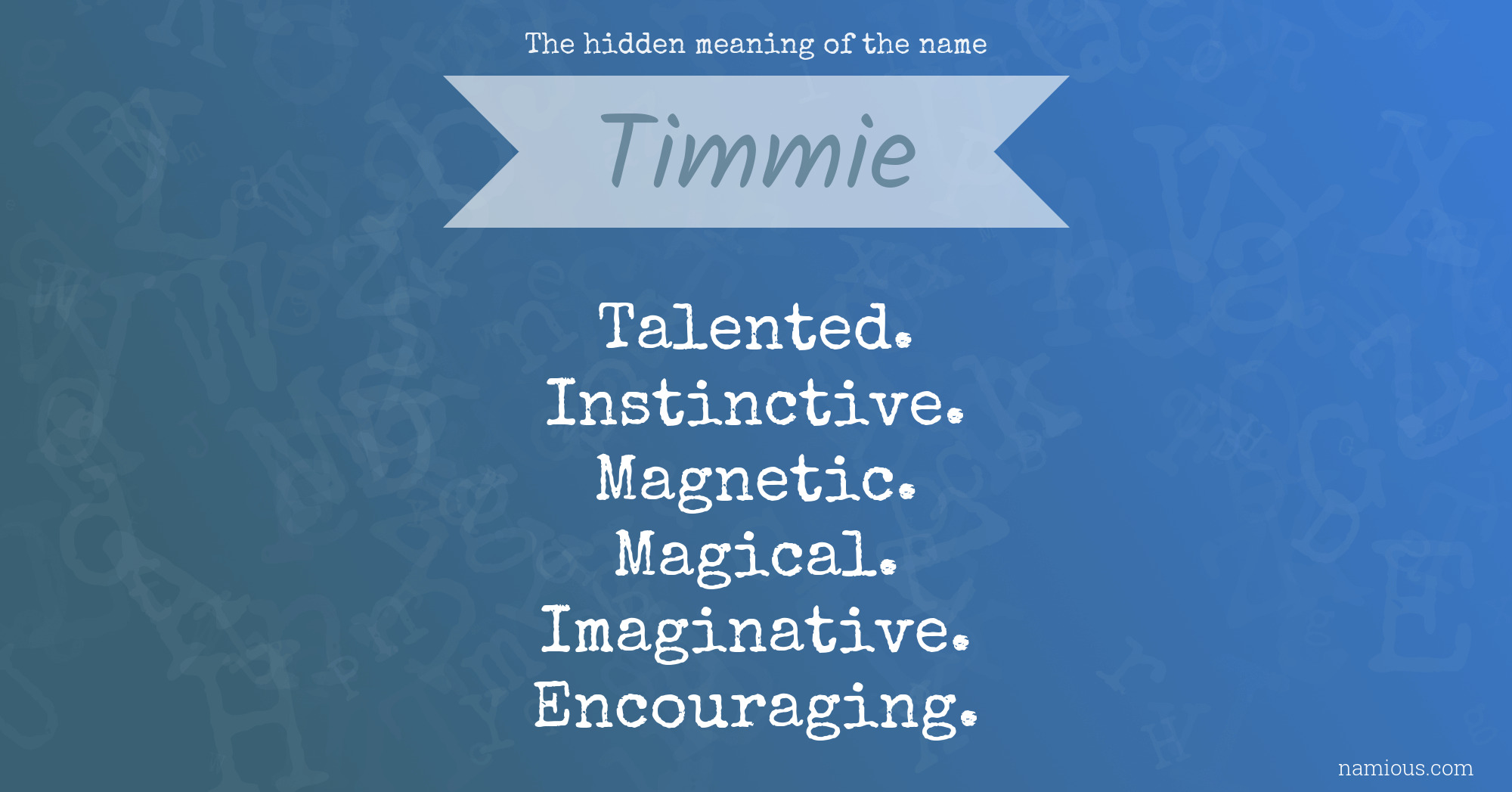 The hidden meaning of the name Timmie