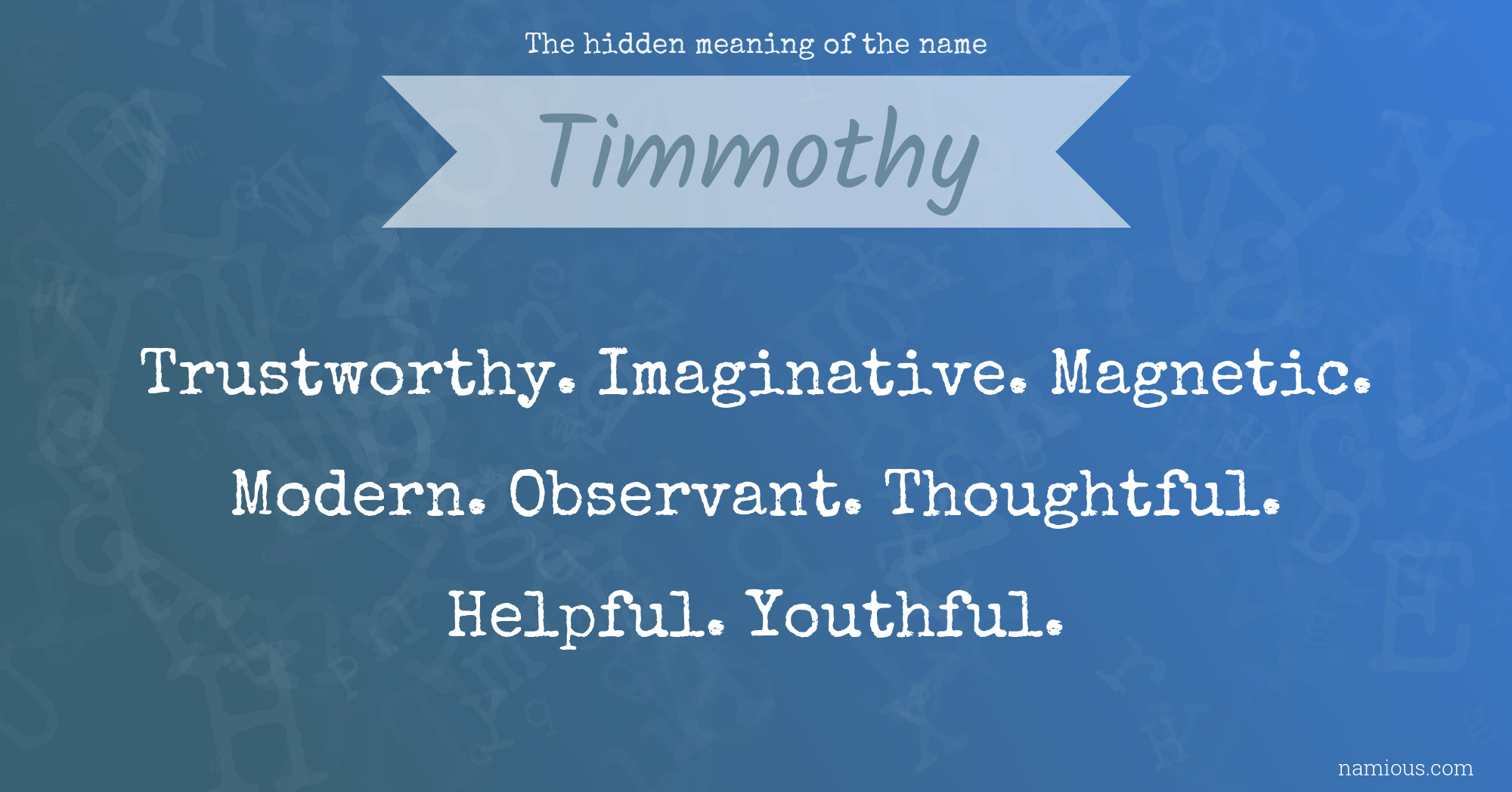 The hidden meaning of the name Timmothy