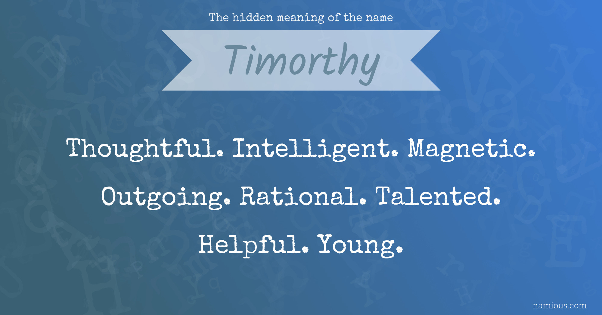 The hidden meaning of the name Timorthy