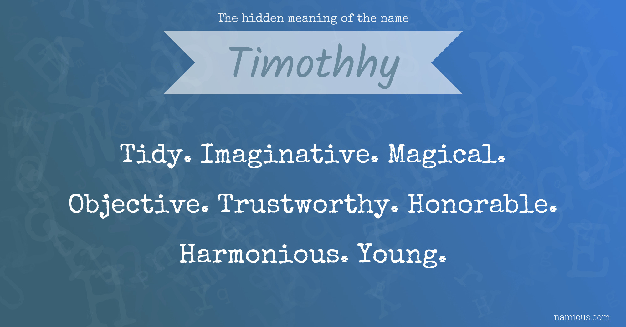 The hidden meaning of the name Timothhy