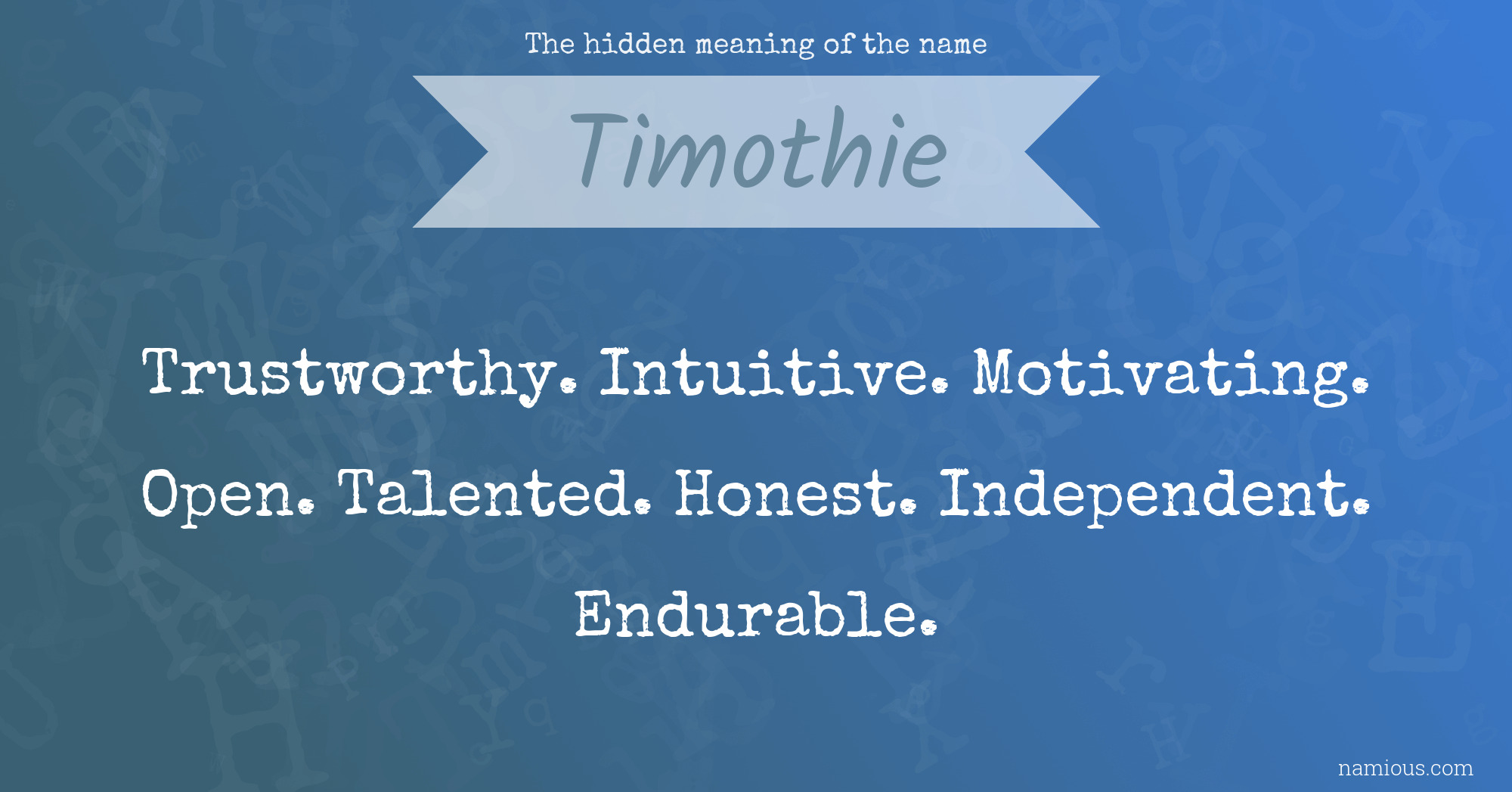 The hidden meaning of the name Timothie