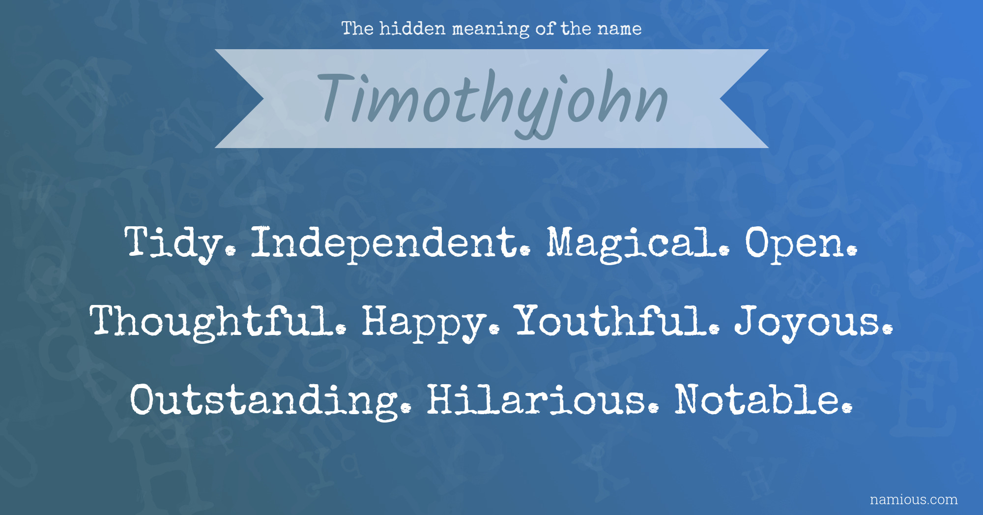 The hidden meaning of the name Timothyjohn