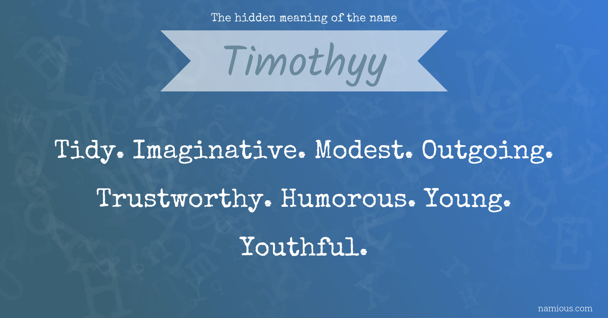 The hidden meaning of the name Timothyy