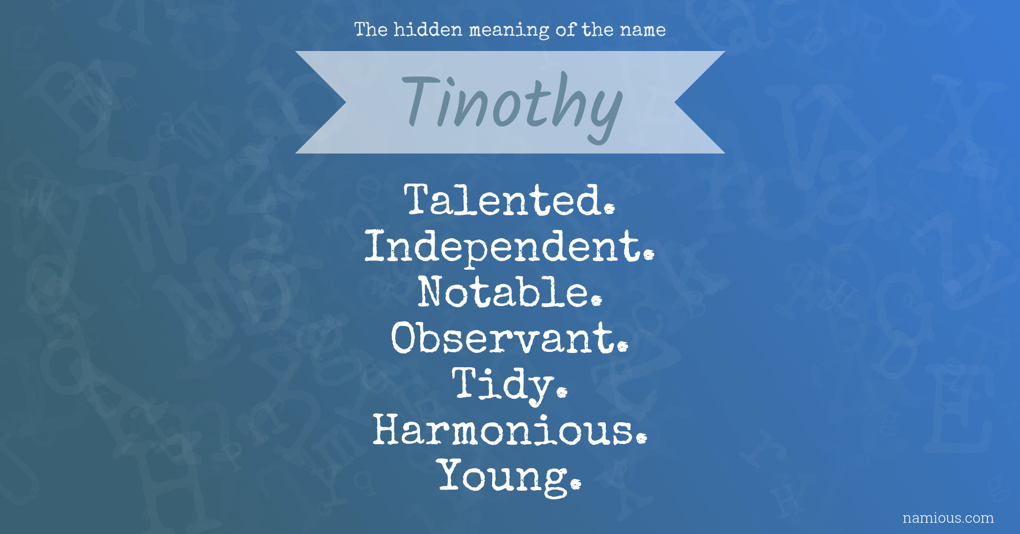 The hidden meaning of the name Tinothy