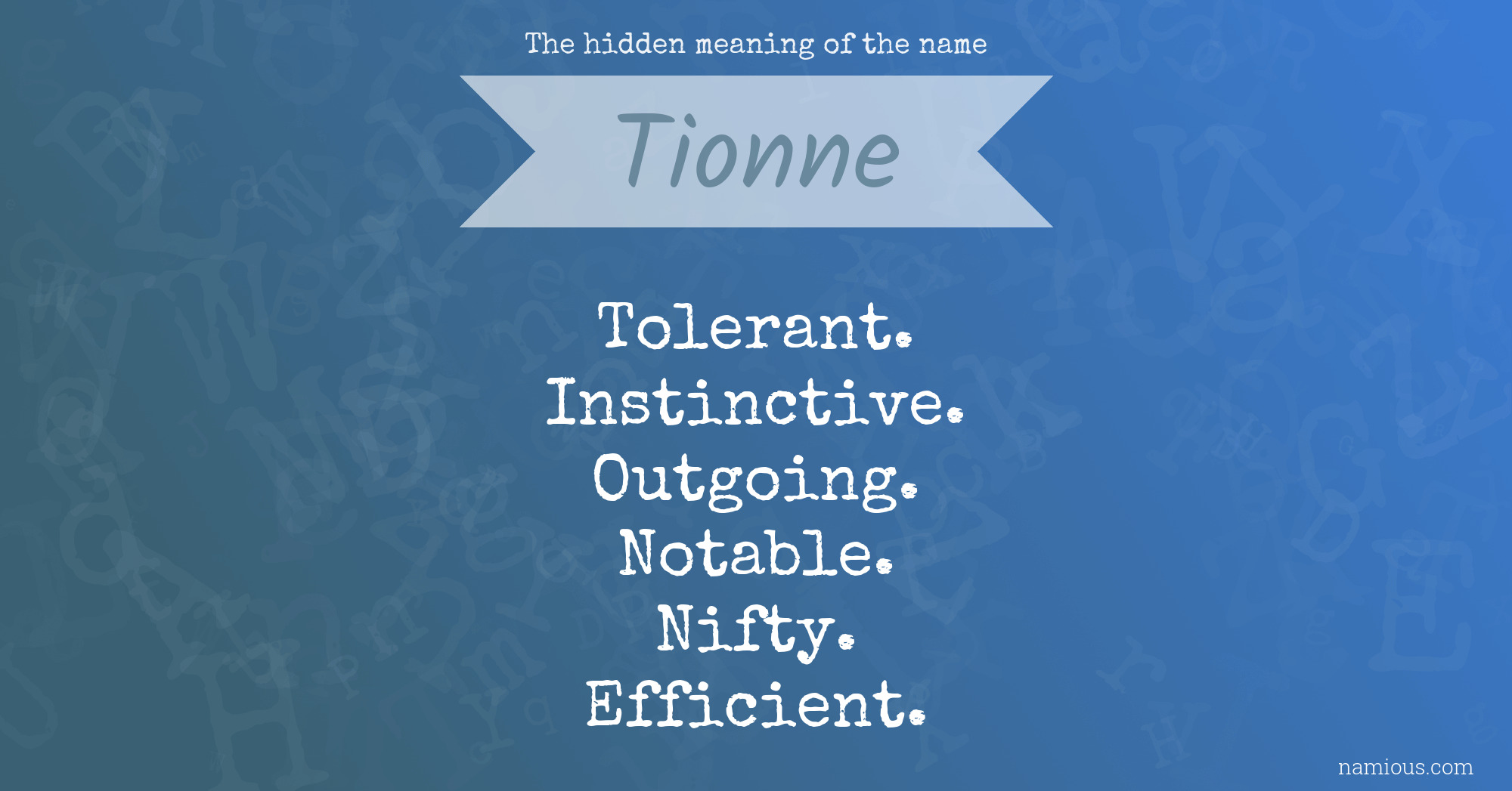 The hidden meaning of the name Tionne