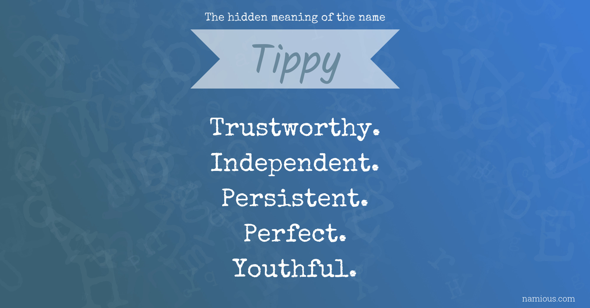 The hidden meaning of the name Tippy