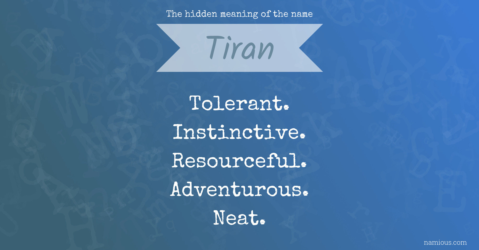 The hidden meaning of the name Tiran