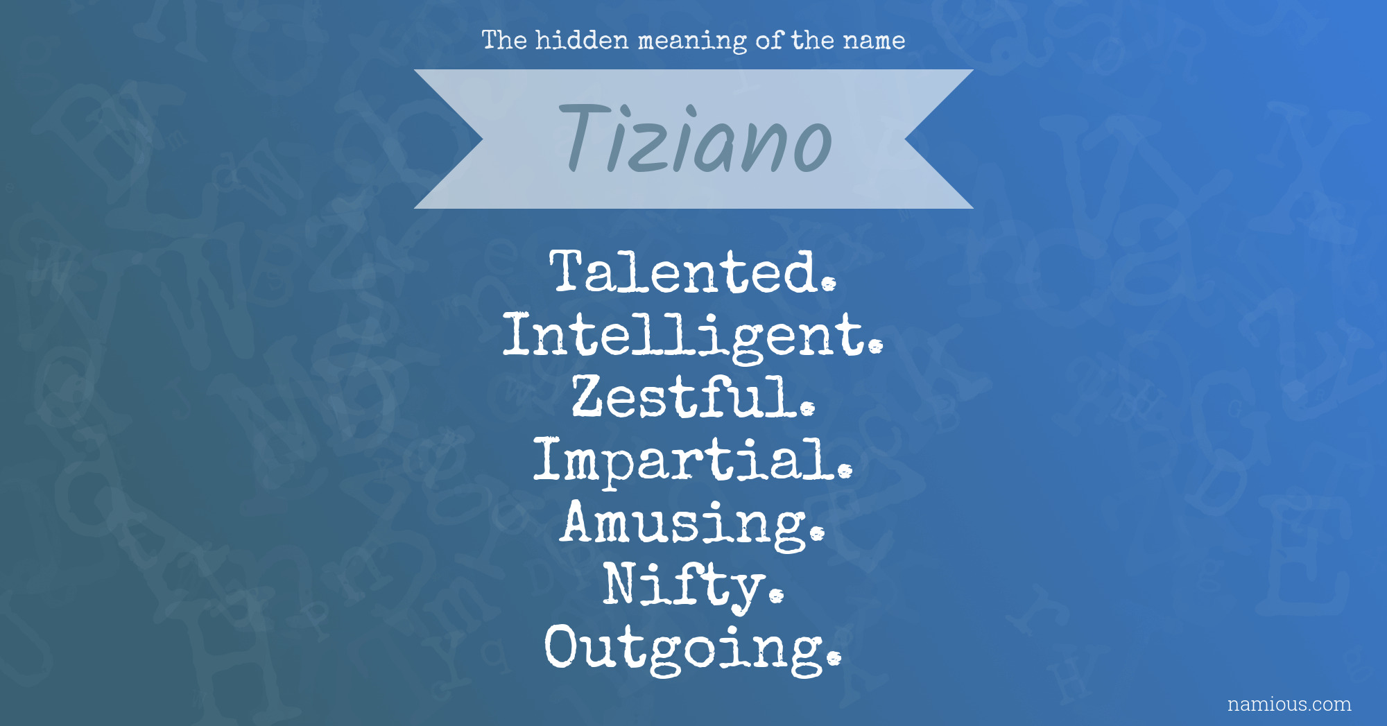 The hidden meaning of the name Tiziano