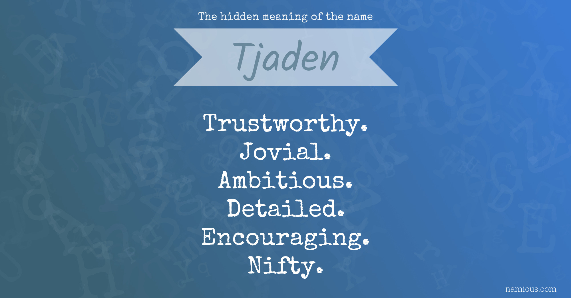 The hidden meaning of the name Tjaden