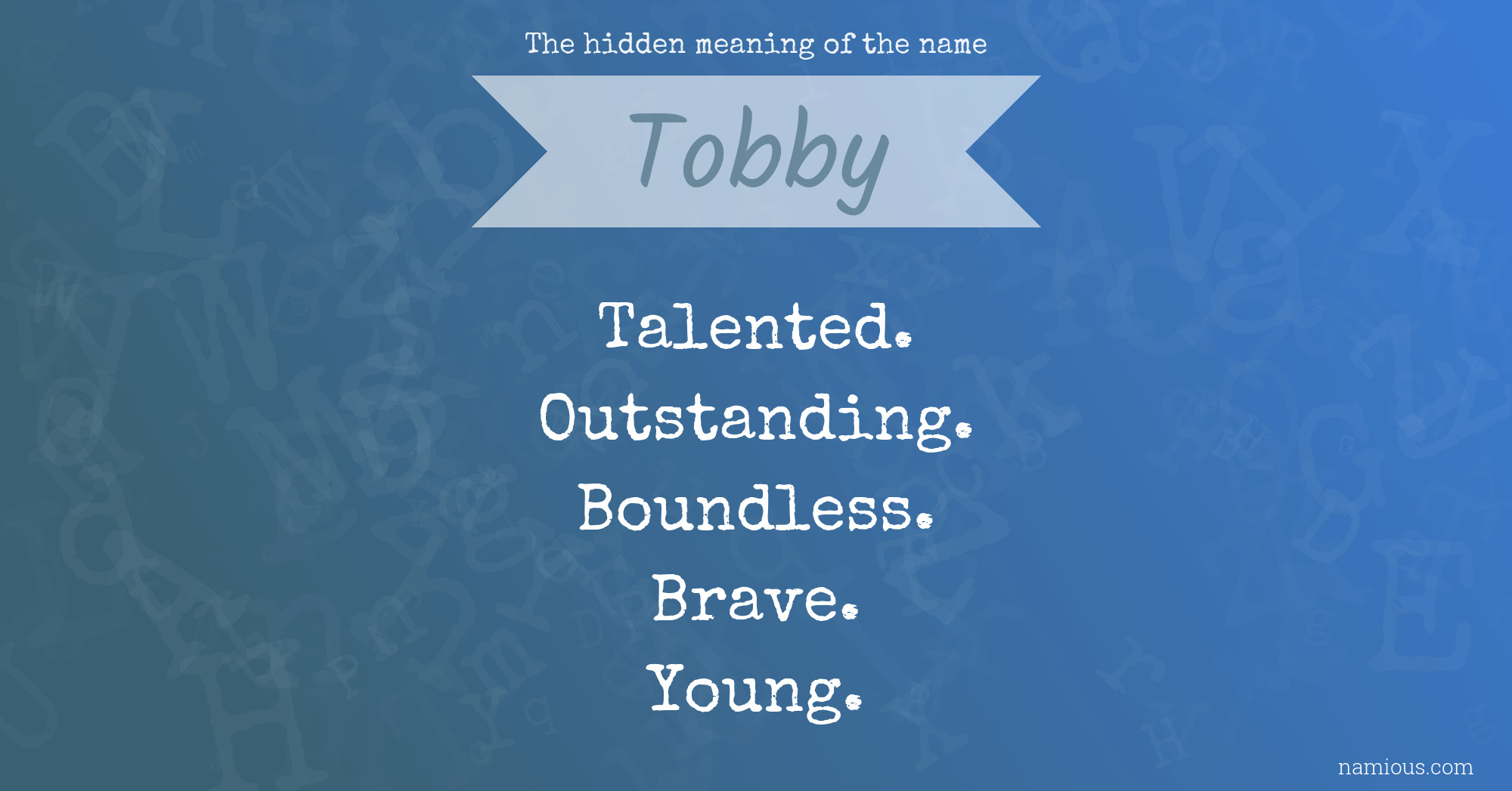 The hidden meaning of the name Tobby