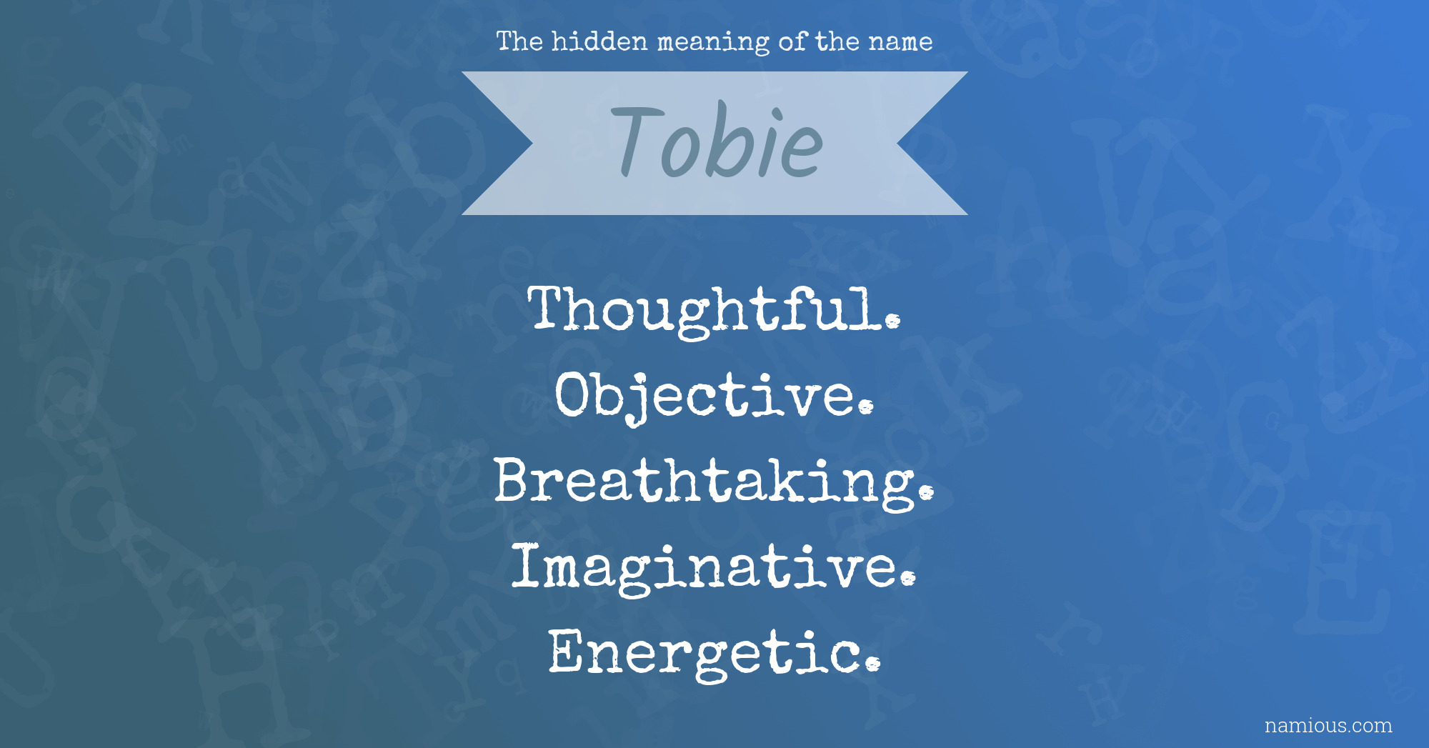 The hidden meaning of the name Tobie