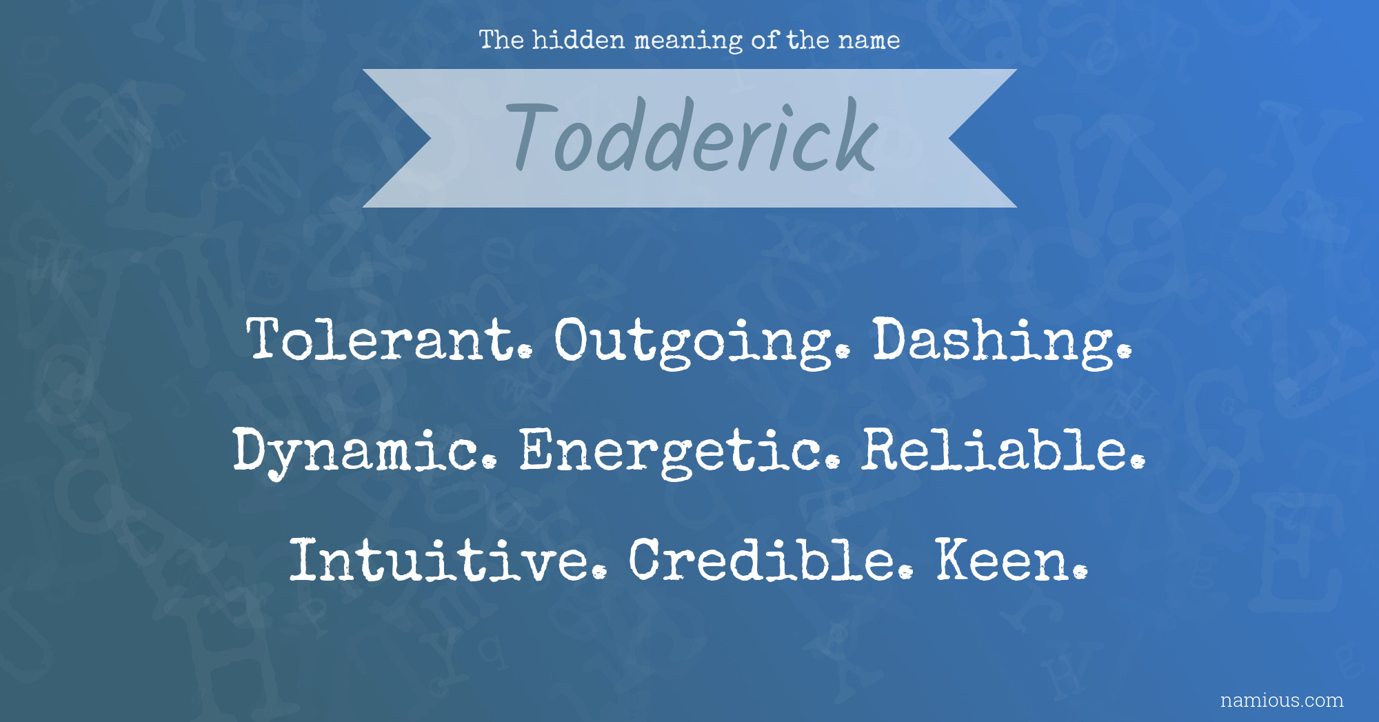 The hidden meaning of the name Todderick