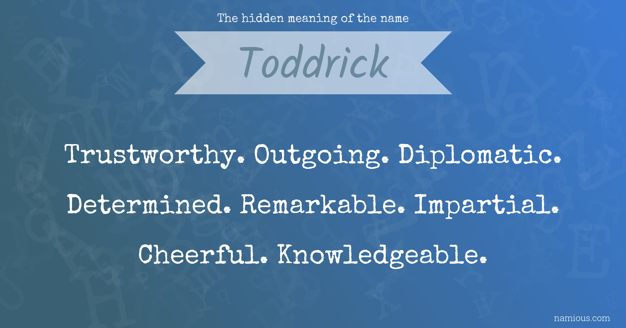 The hidden meaning of the name Toddrick