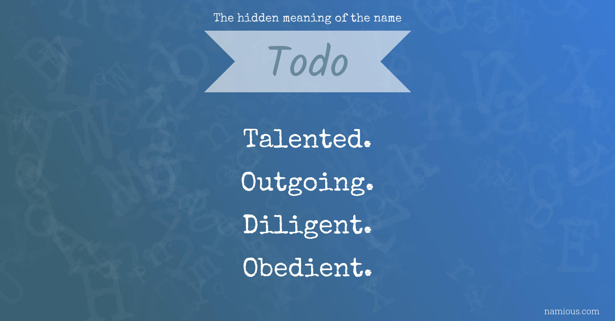 The hidden meaning of the name Todo