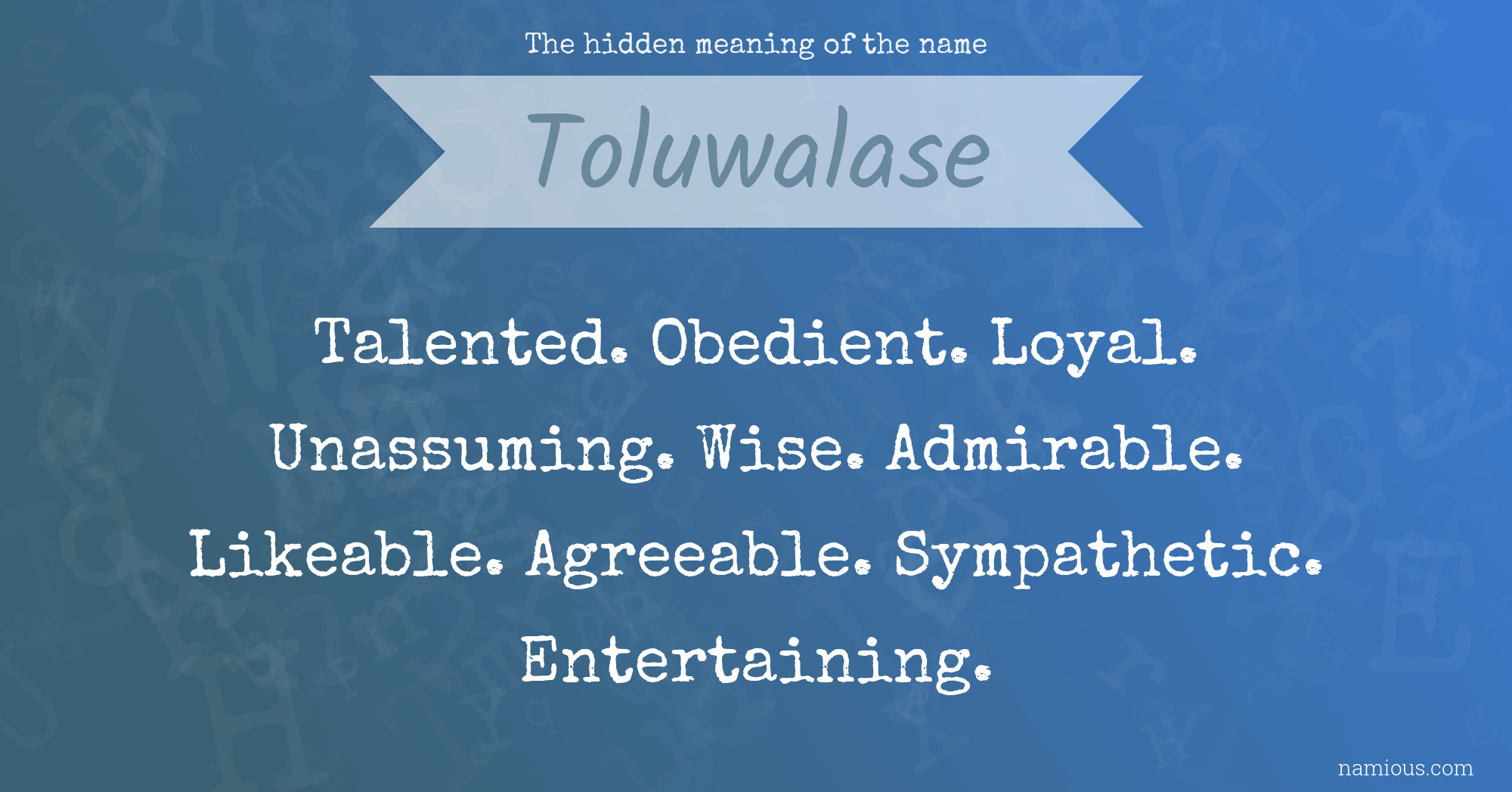 The hidden meaning of the name Toluwalase