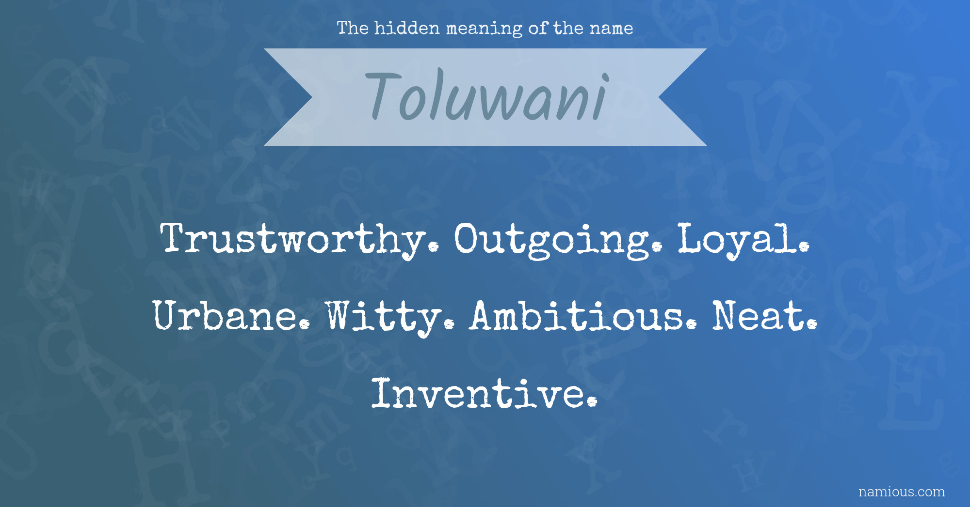 The hidden meaning of the name Toluwani