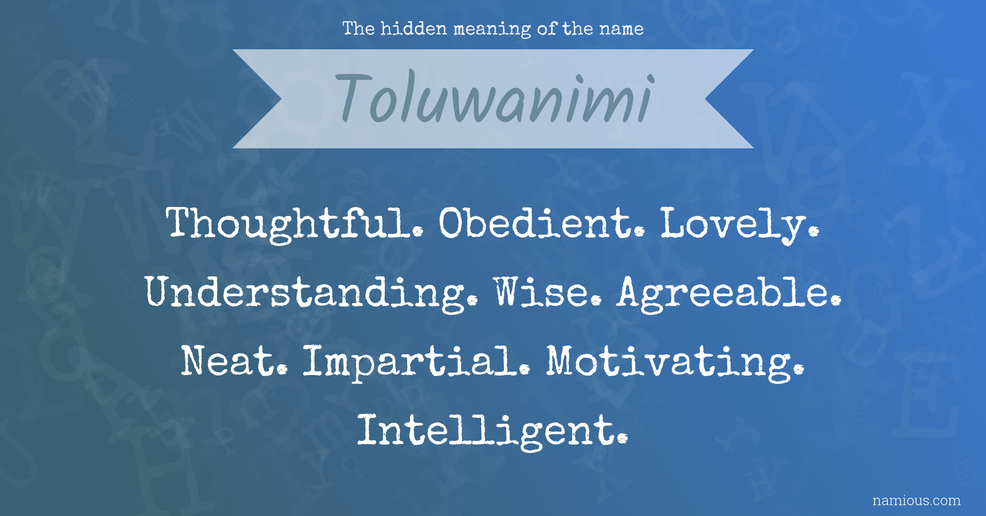 The hidden meaning of the name Toluwanimi