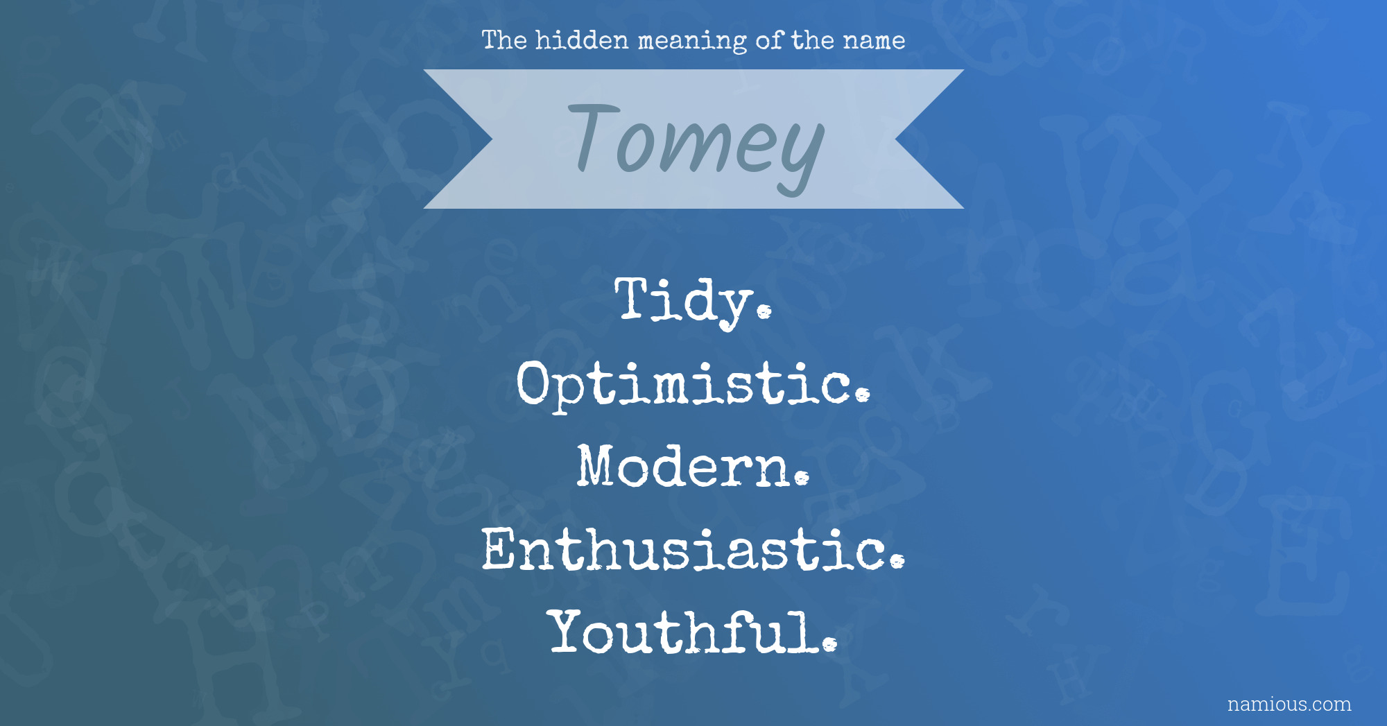 The hidden meaning of the name Tomey