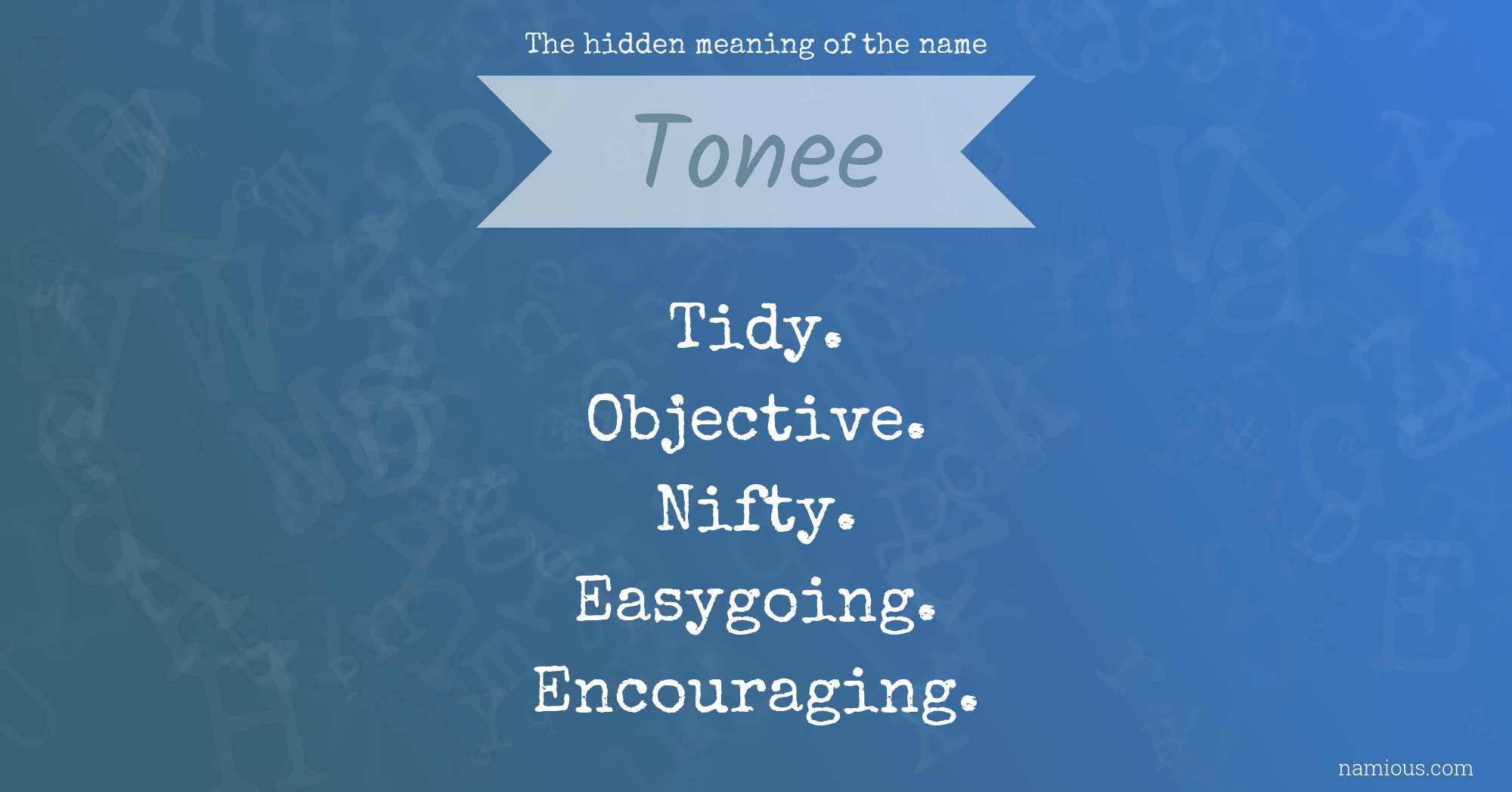 The hidden meaning of the name Tonee