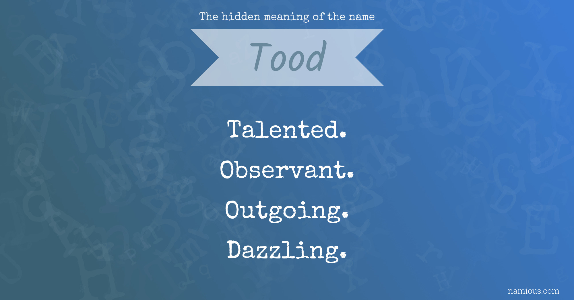 The hidden meaning of the name Tood