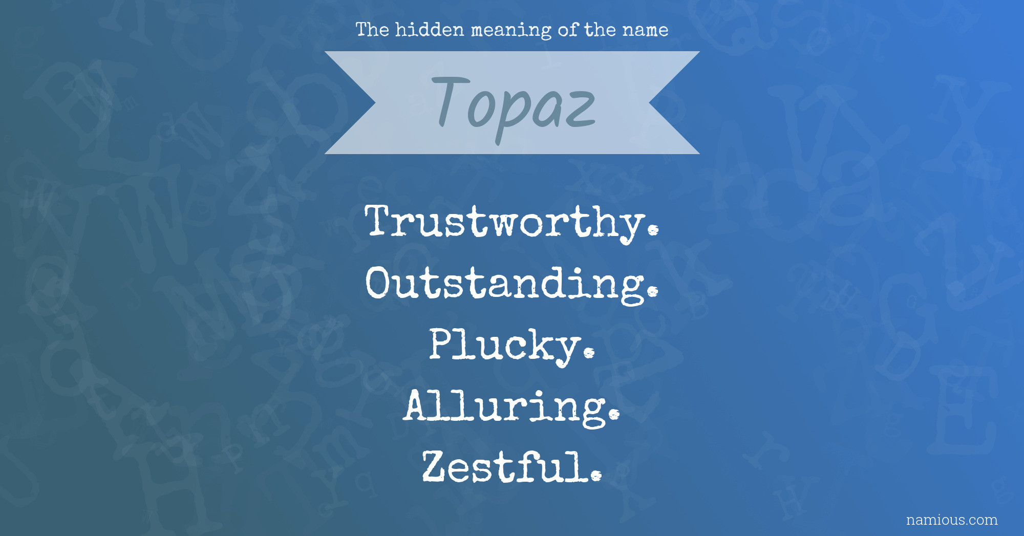 The hidden meaning of the name Topaz