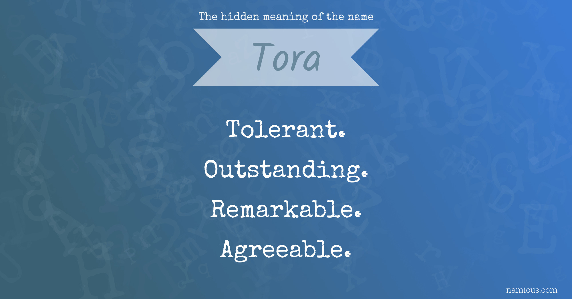 The hidden meaning of the name Tora