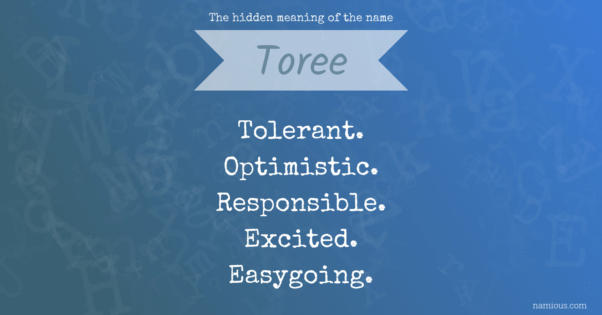 The hidden meaning of the name Toree