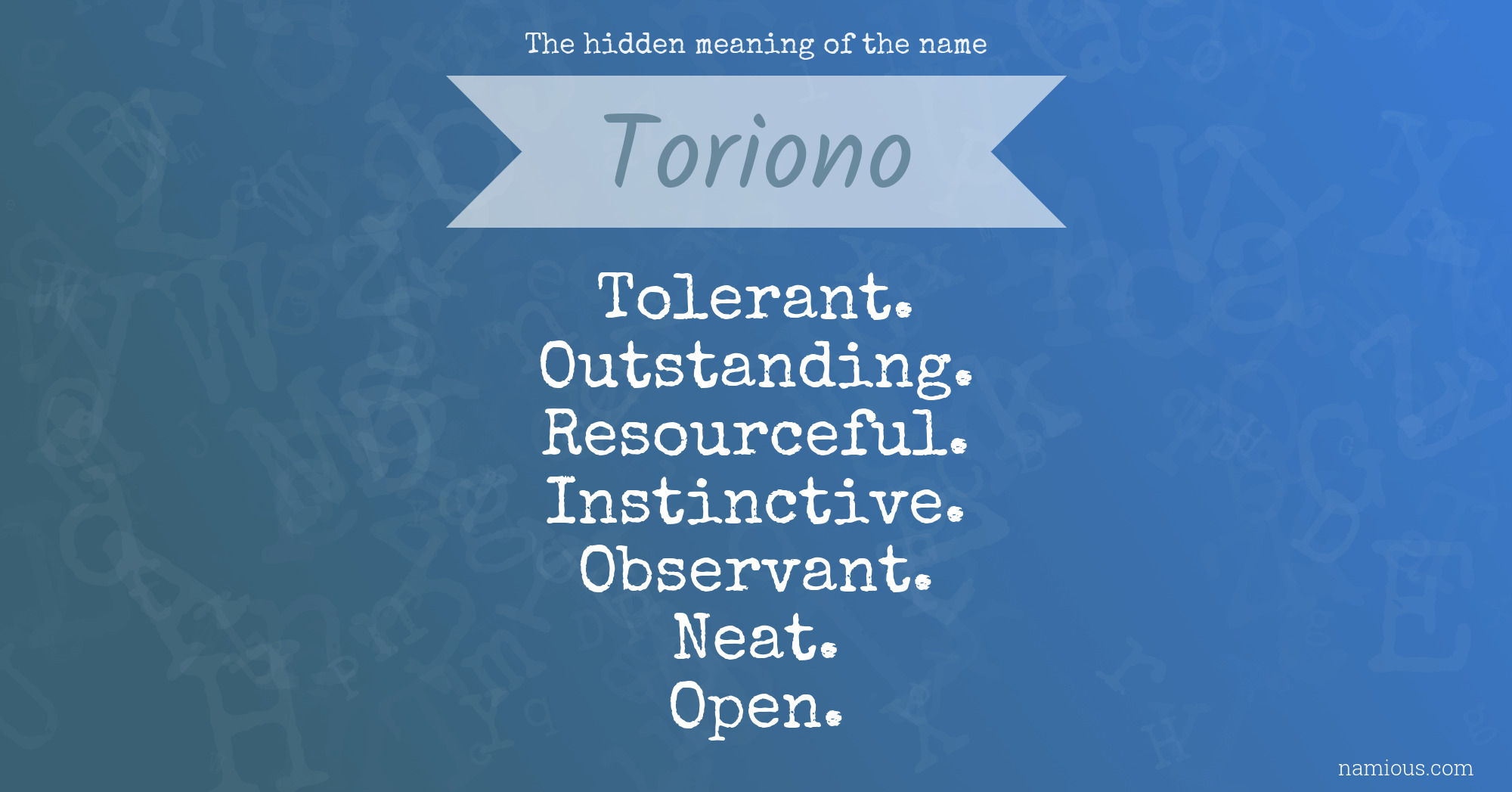 The hidden meaning of the name Toriono