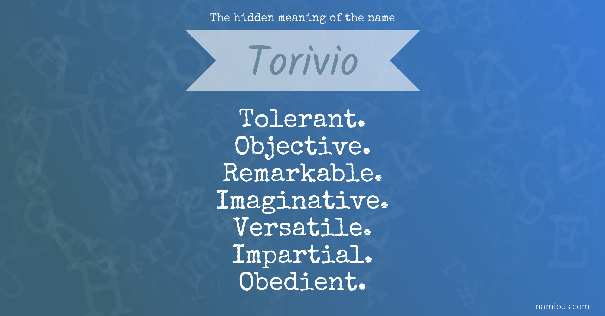 The hidden meaning of the name Torivio