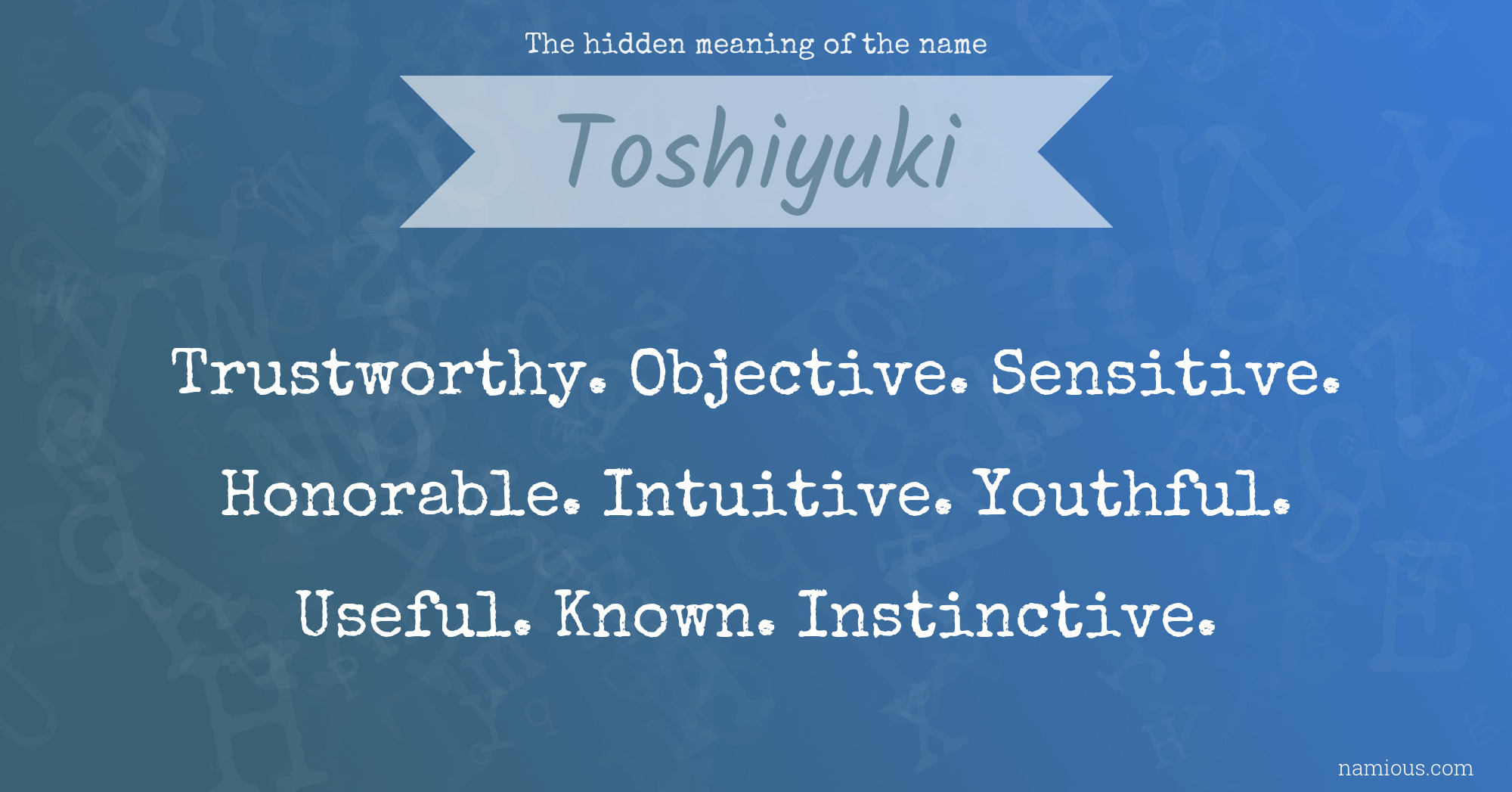 The hidden meaning of the name Toshiyuki