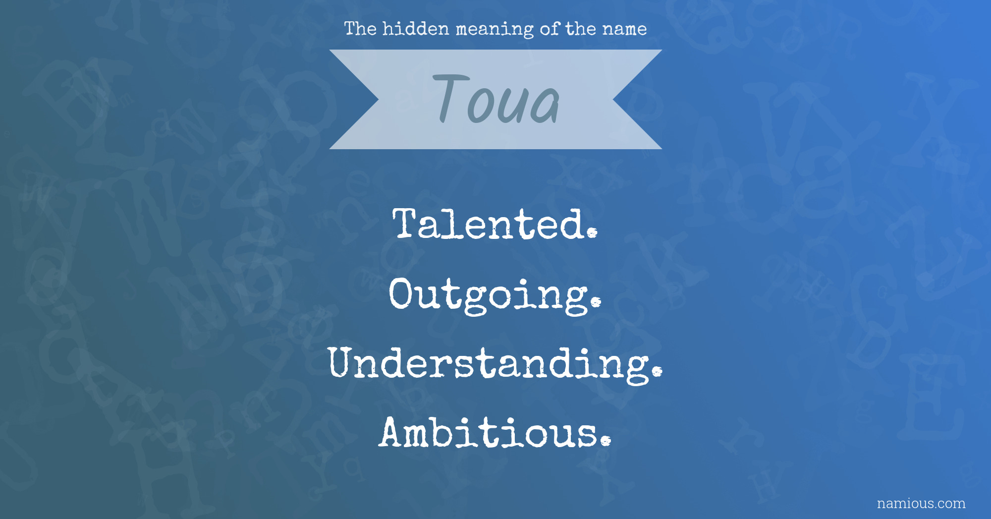 The hidden meaning of the name Toua