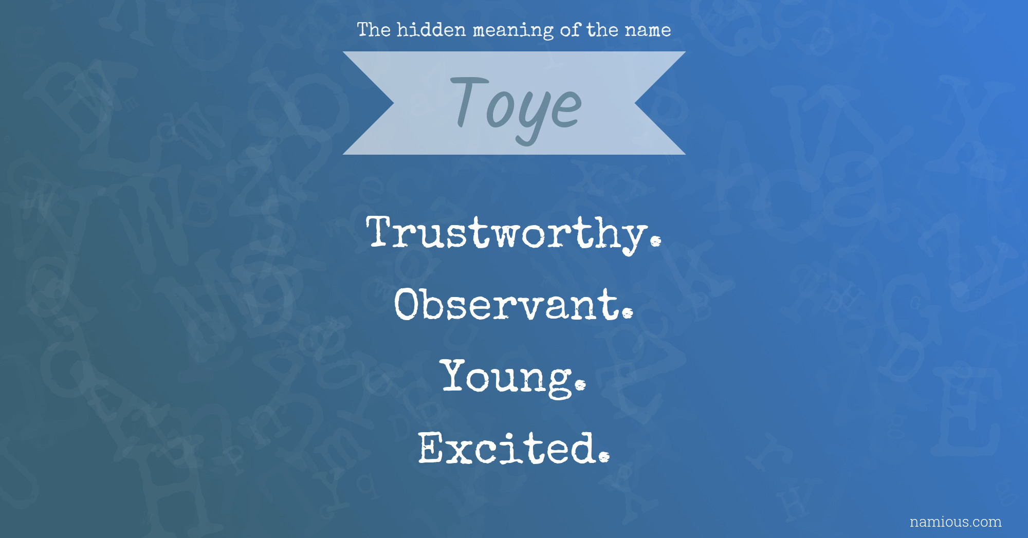 The hidden meaning of the name Toye