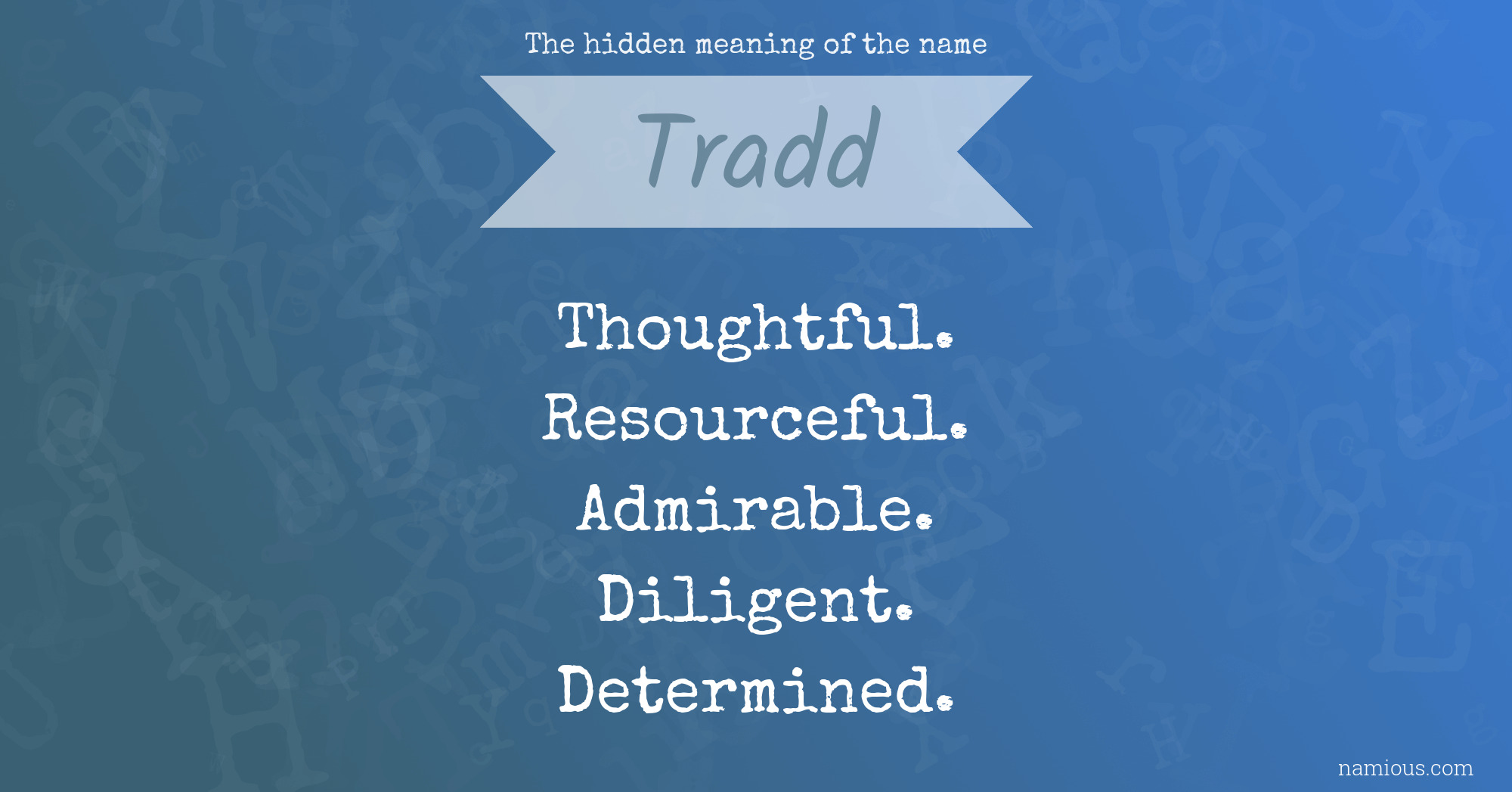 The hidden meaning of the name Tradd