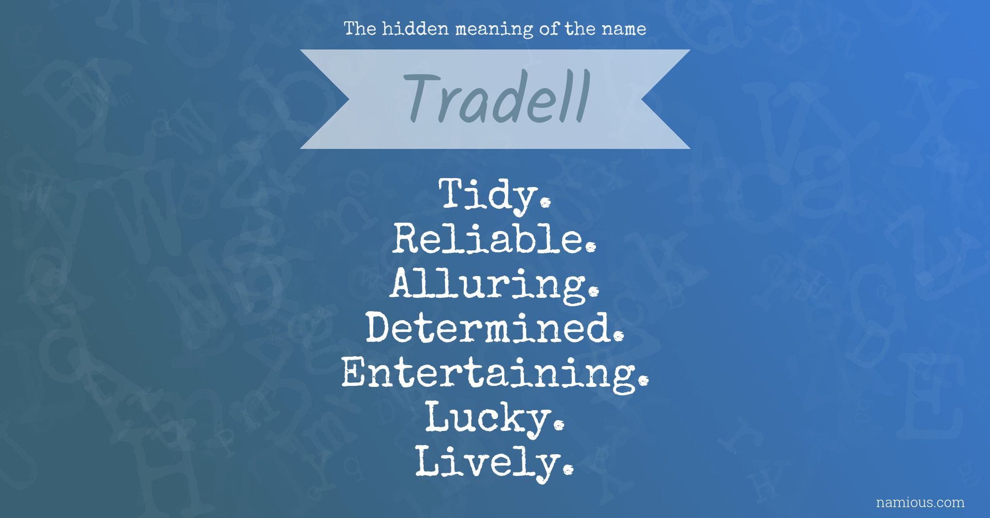 The hidden meaning of the name Tradell