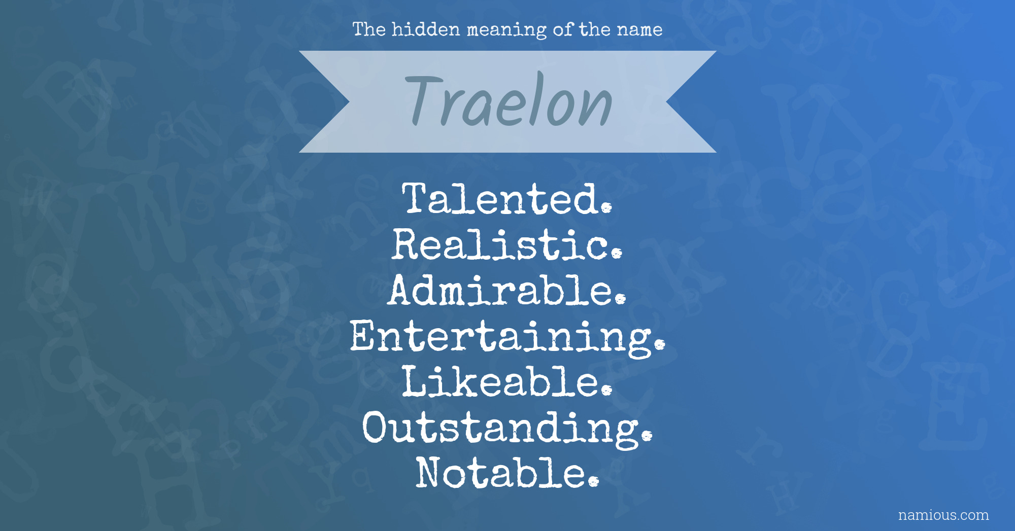 The hidden meaning of the name Traelon