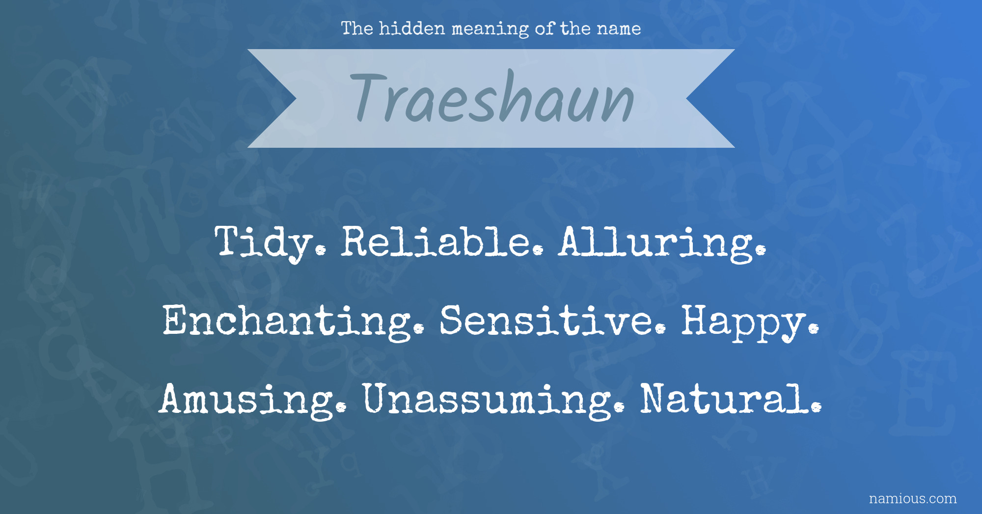 The hidden meaning of the name Traeshaun