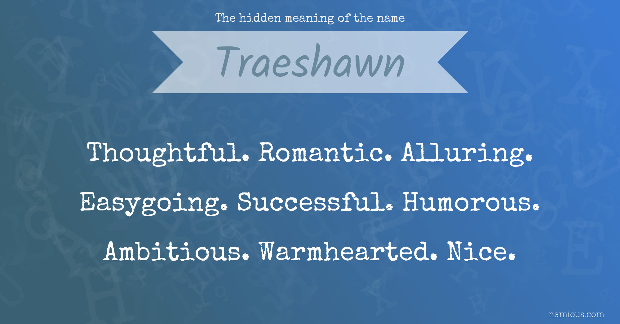 The hidden meaning of the name Traeshawn