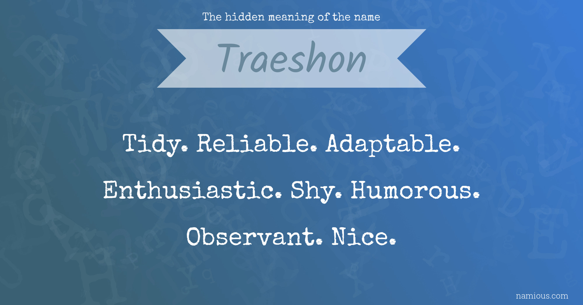 The hidden meaning of the name Traeshon