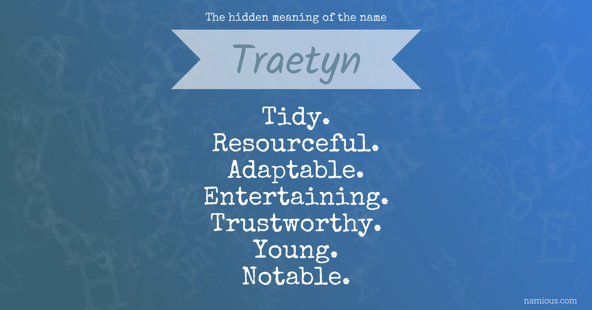 The hidden meaning of the name Traetyn