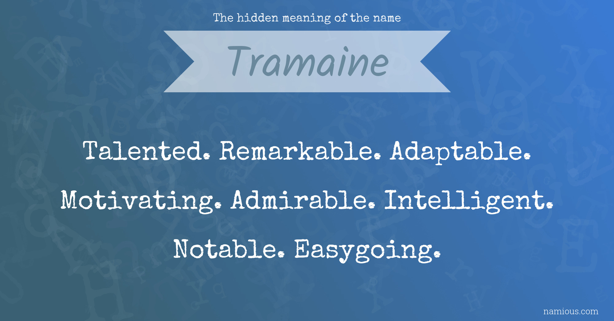 The hidden meaning of the name Tramaine