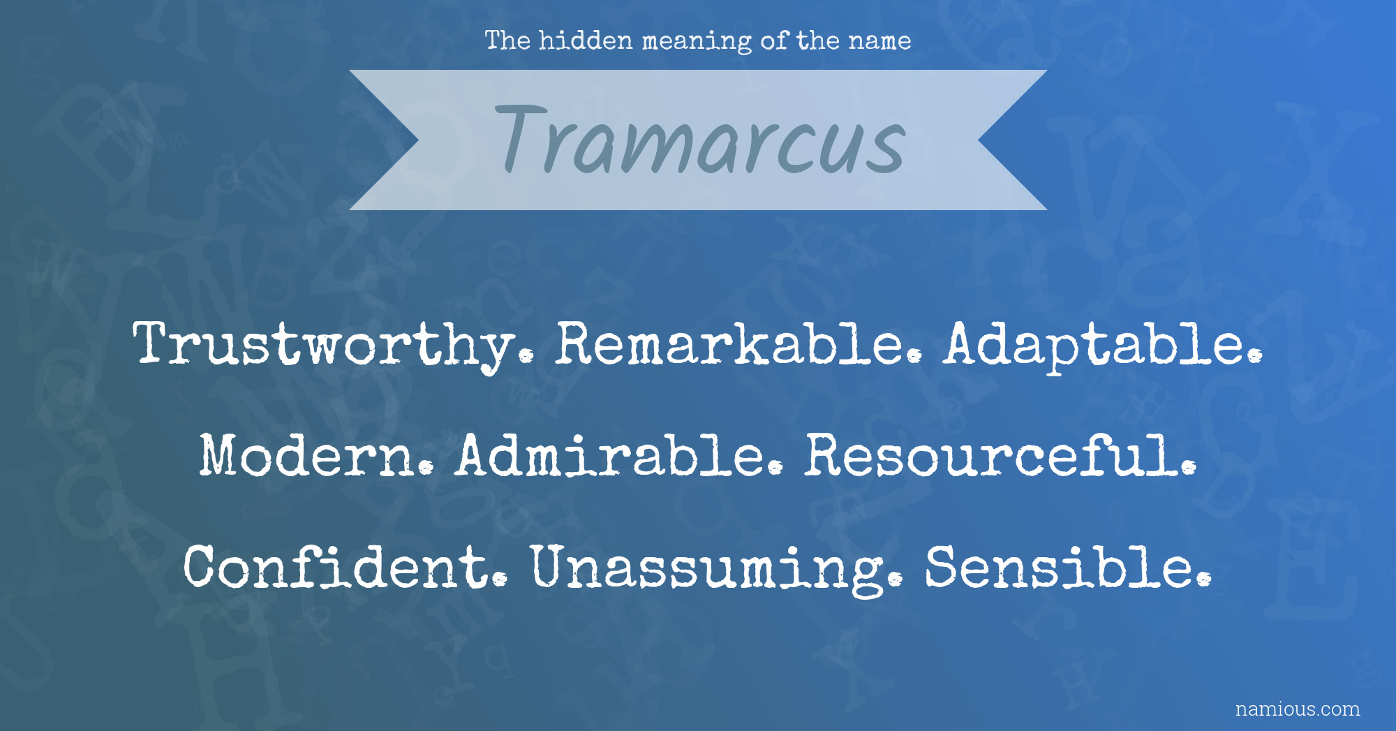 The hidden meaning of the name Tramarcus