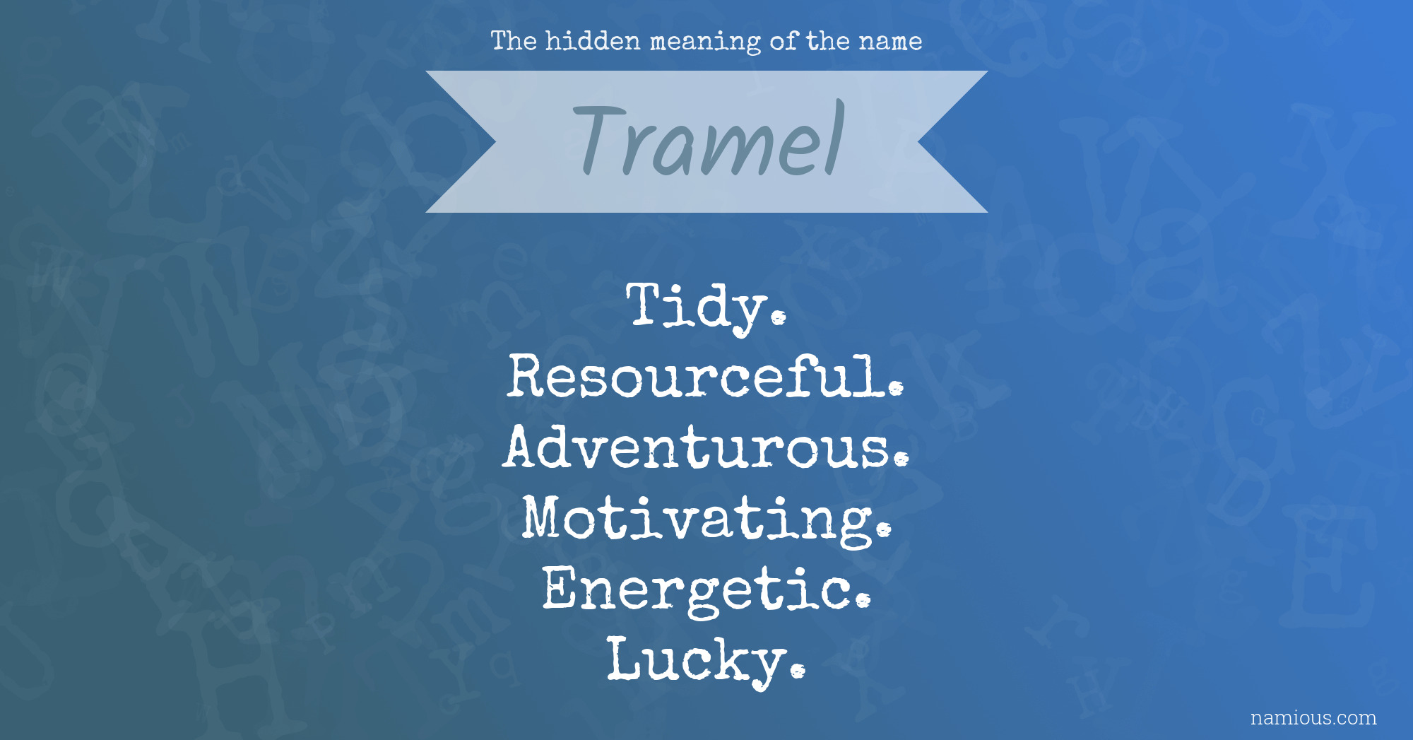 The hidden meaning of the name Tramel