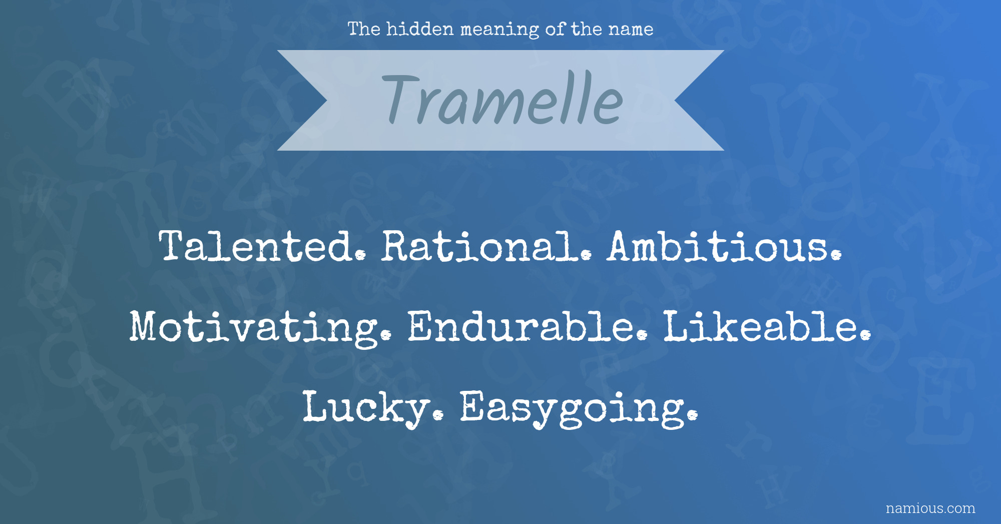 The hidden meaning of the name Tramelle